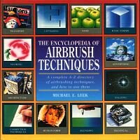 The Encyclopedia of Airbrush Techniques